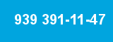 939 391-11-47